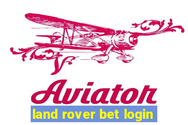 land rover bet login